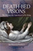 Death-Bed Visions: The Otherworldly Experiences of the Dying by William Barrett