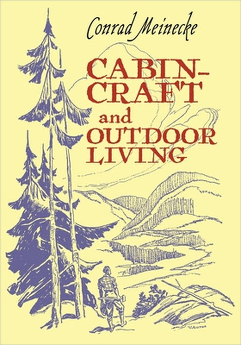 Cabin Craft and Outdoor Living by Conrad Meinecke