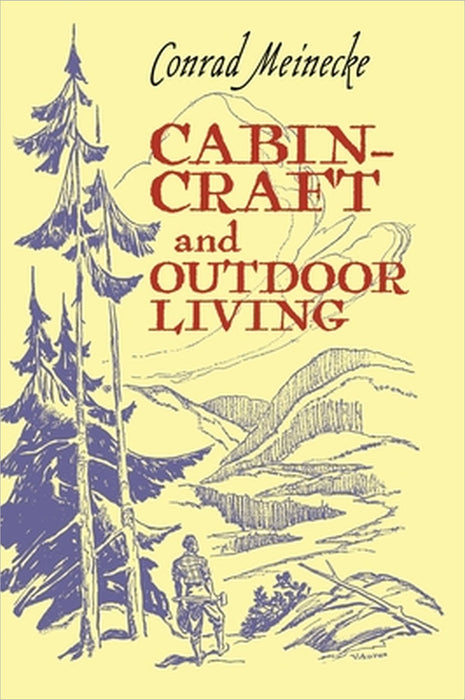 Cabin Craft and Outdoor Living by Conrad Meinecke