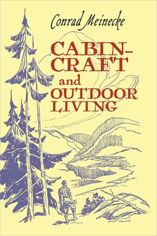 Cabin Craft and Outdoor Living by Conrad Meinecke
