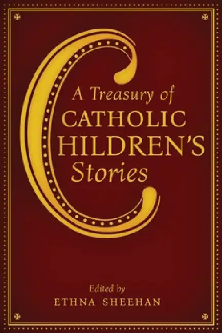 A Treasury of Catholic Children's Stories by Ethna Sheehan