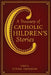 A Treasury of Catholic Children's Stories by Ethna Sheehan