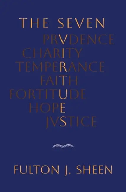 The Seven Virtues by Fulton J. Sheen