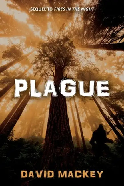 Plague: Sequel to Fires in the Night by David Mackey