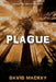 Plague: Sequel to Fires in the Night by David Mackey