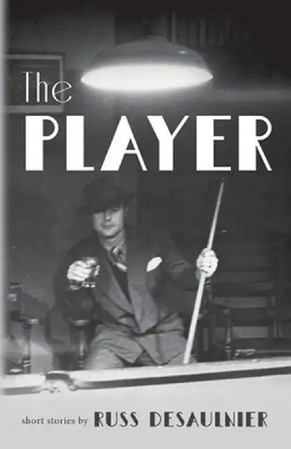 The Player by Russ Desaulnier