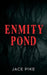 Enmity Pond by Jace Pike