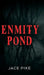 Enmity Pond by Jace Pike