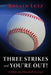 Three Strikes and You're Out! by Ronald Lutz