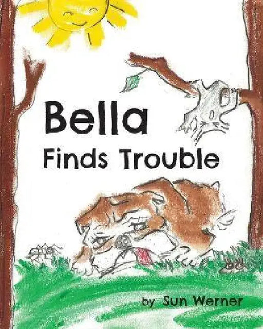 Bella Finds Trouble by Sun Werner, Kim Billet