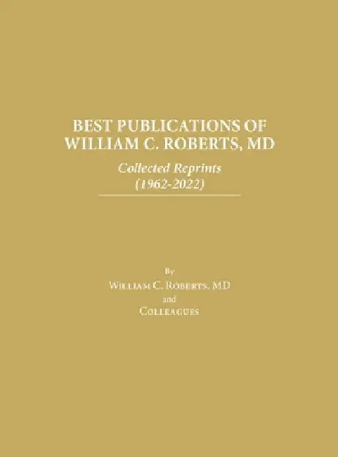 Best Publications of William C. Roberts, MD by William C. Roberts