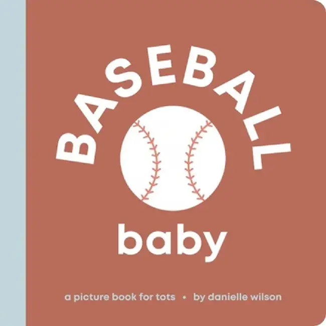 Baseball Baby: Board Book for Early Learners by Danielle Wilson