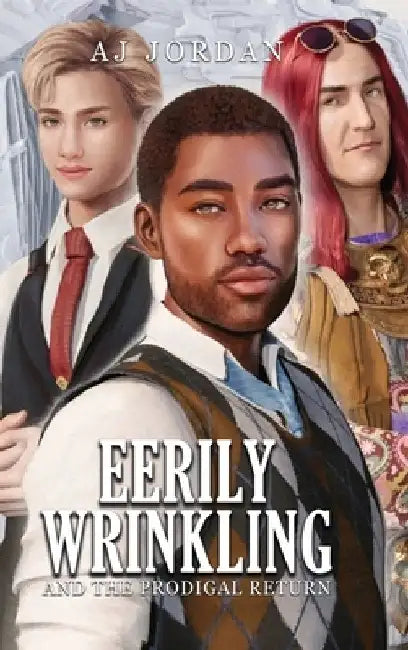 Eerily Wrinkling: and the Prodigal Return by Aj Jordan