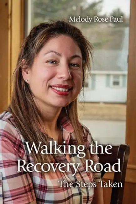 Walking the Recovery Road: The Steps Taken by Melody Rose Paul