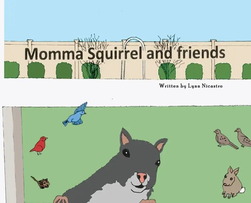 Momma Squirrel and Friends by Lynn Nicastro