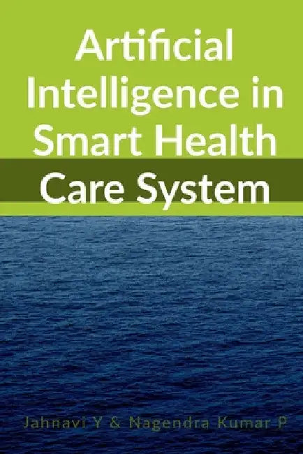 Artificial Intelligence in Smart Health Care System by Y. Jahnavi