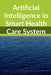 Artificial Intelligence in Smart Health Care System by Y. Jahnavi