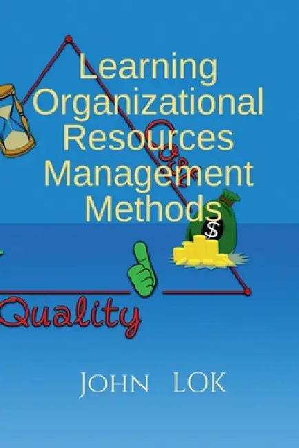 Learning Organizational Resources Management Methods by John Lok