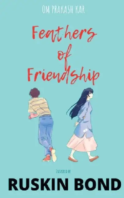 Feathers of Friendship by Om Prakash