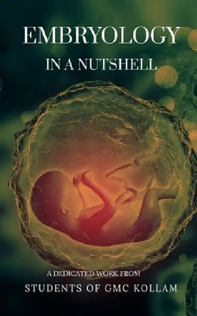 Embryology in a Nutshell by Academicos