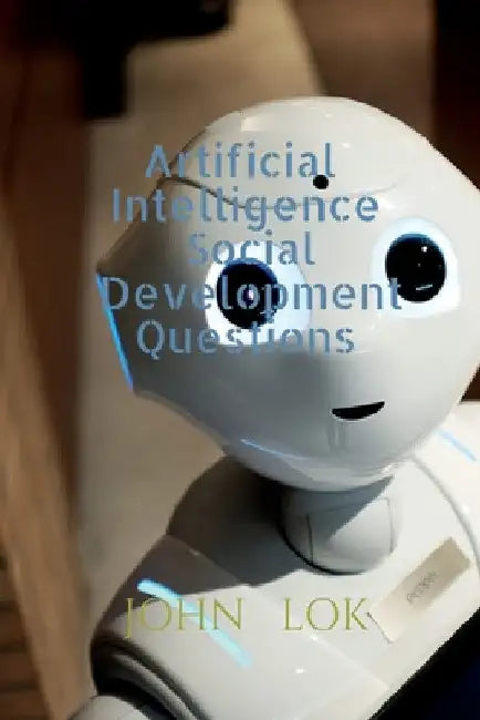 Artificial Intelligence Social Development Questions by John Lok