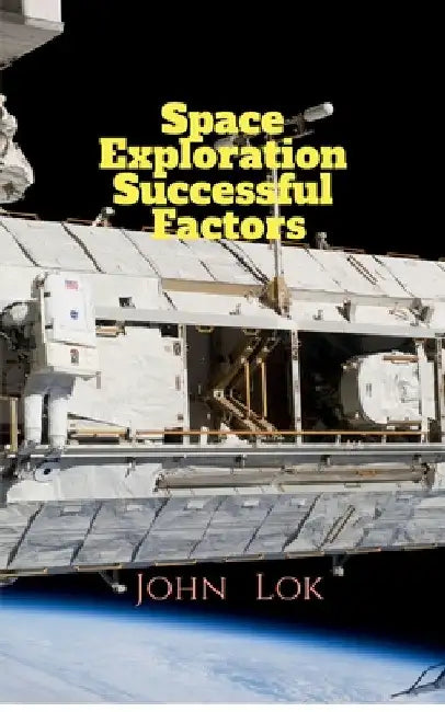 Space Exploration Successful Factors by John Lok