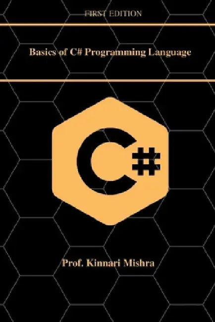 Basics of C#.Net Programming Language by Kinnari V