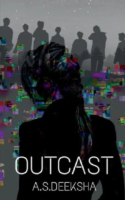 Outcast by A. Deeksha