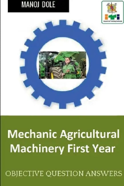 Mechanic Agricultural Machinery First Year by Manoj Dole