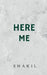 Here Me by Shakil