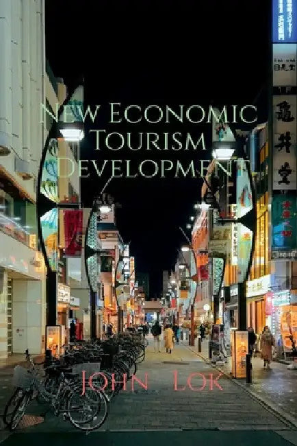 New Economic Tourism Development by John Lok