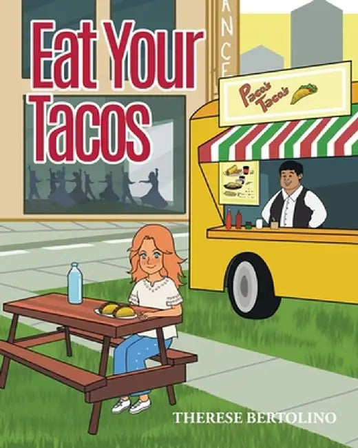 Eat Your Tacos by Therese Bertolino