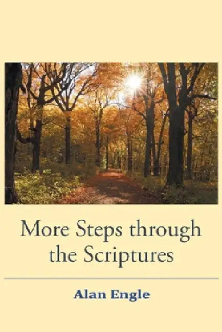 More Steps through the Scriptures by Alan Engle