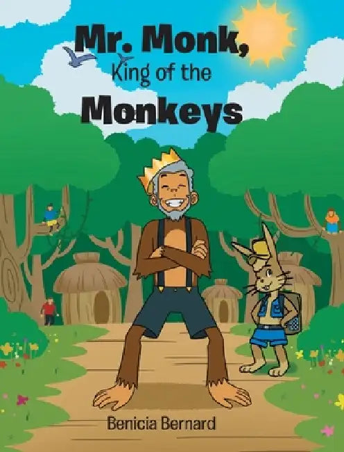 Mr. Monk, King of the Monkeys by Benicia Bernard