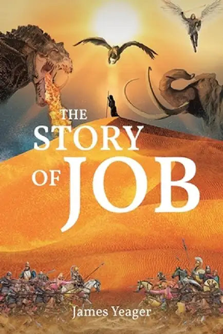 The Story Of Job by James Yeager