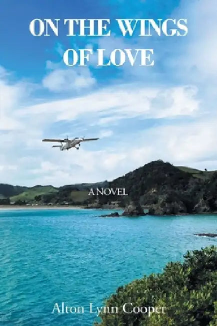 On the Wings of Love by Alton Lynn Cooper
