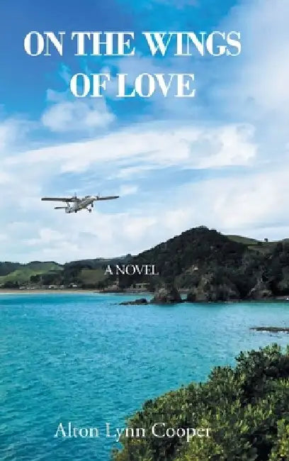 On the Wings of Love by Alton Lynn Cooper