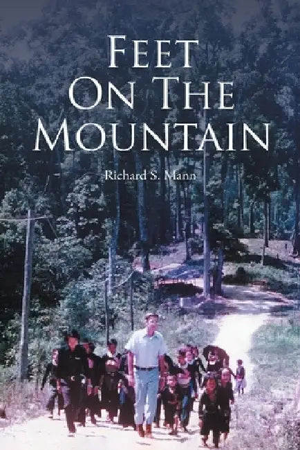 Feet on the Mountain by Richard S. Mann