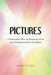 Pictures: A Simplified Way of Knowing God and Understanding the Bible by Brad Young