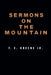 Sermons on the Mountain by F. E., Jr. Greene