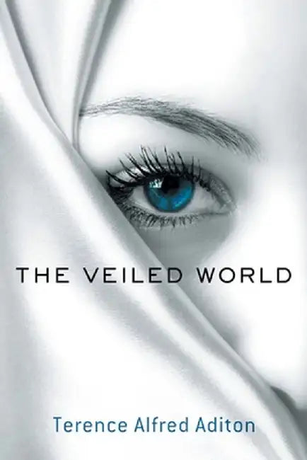 The Veiled World by Terence Alfred Aditon
