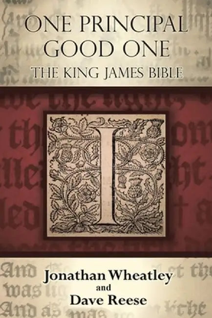 One Principal Good One: The King James Bible by Jonathan Wheatley