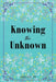 Knowing the Unknown by Miemie M