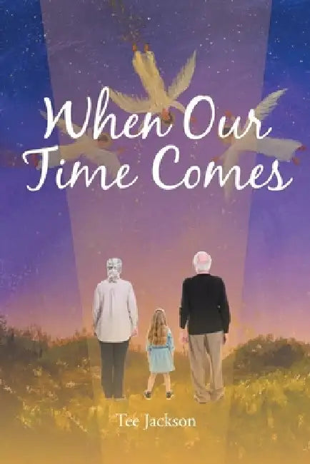 When Our Time Comes by Tee Jackson