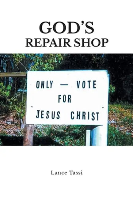 God's Repair Shop by Lance Tassi