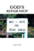 God's Repair Shop by Lance Tassi