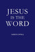 Jesus IS The Word by Kenneth Sippola