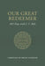 Our Great Redeemer: 365 Days with J. C. Ryle by Bryan Schrank