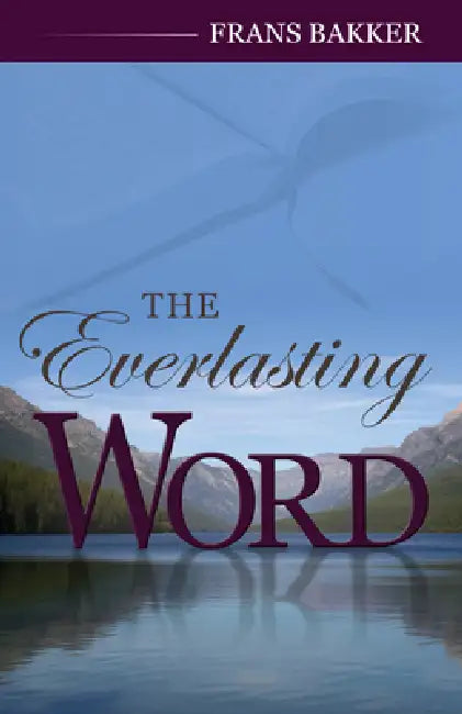 The Everlasting Word: A Daily Devotional by Frans Bakker, Gerald Procee
