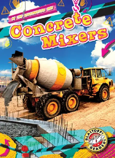 Concrete Mixers by Mari C. Schuh